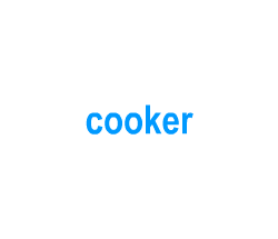 Flashcards: cooker